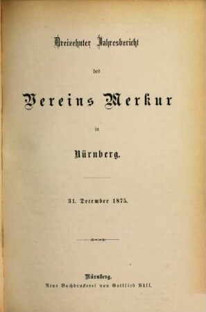 Jahresbericht des Vereins Merkur in Nürnberg. 13. 1875