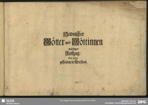 Heidnischer Götter und Göttinnen prächtiger Auffzug, an. 1695 gehalten in Dreszden