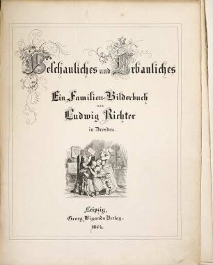 Beschauliches und Erbauliches : ein Familien-Bilderbuch