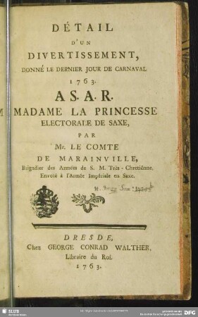 Détail D'Un Divertissement, Donné Le Dernier Jour De Carnaval 1763. A S. A. R. Madame La Princesse Electorale De Saxe