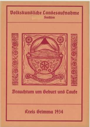 Kreis Grimma / Geburt, Taufe, Kindheit Zusammenfassung 1934 [Zusammenfassung der Umfrage in Orten im Kreis Grimma]