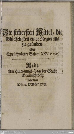 Die sichersten Mittel, die Glückseligkeit einer Regierung zu gründen über Sprüchwörter Salom. XXV. v. 2-5