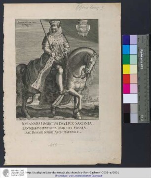 Iohannes Georgius D: G: Dvx Saxoniæ, Lantgravius Thvringiæ Marchio Misniæ, Sac: Romani Imperii Archimarschal: etc.