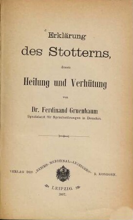 Erklärung des Stotterns, dessen Heilung und Verhütung