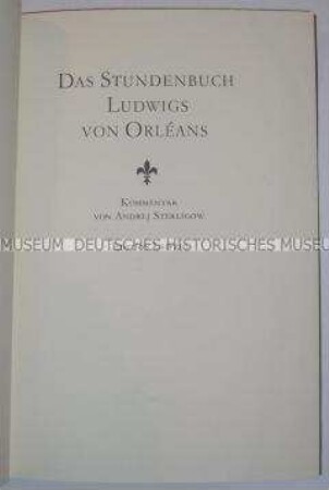Kommentarband zum Stundenbuch Ludwigs von Orléans