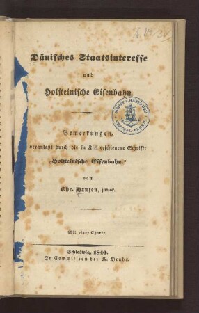 Dänisches Staatsinteresse und Holsteinische Eisenbahn : Bemerkungen, veranlaßt durch die in Kiel erschienen Schrift