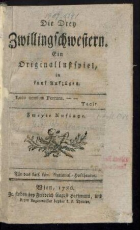 Die Drey Zwillingschwestern : Ein Originallustspiel, in fünf Aufzügen