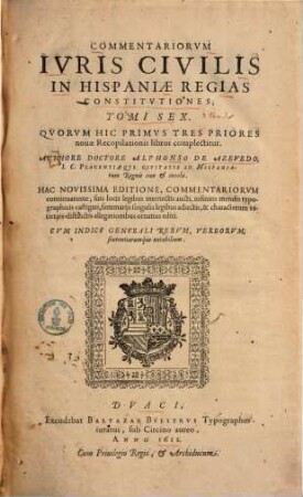 Commentariorum juris civilis in Hispaniae regias constitutiones tomi sex. 1