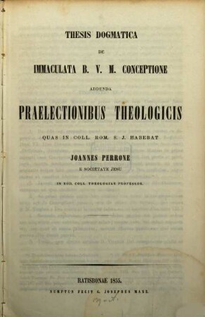Thesis dogmatica de Immaculata B. V. M. Conceptione addenda Praelectionibus theologicis