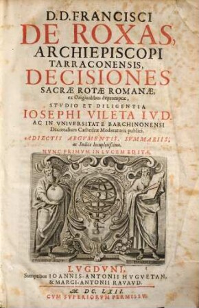 D. D. Francisci De Roxas, Archiepiscopi Tarraconensis, Decisiones Sacrae Rotae Romanae ex Originalibus depromptae