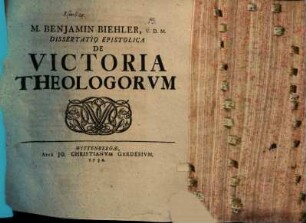 M. Benjamin Biehler ... Dissertatio epistolica de victoria theologorvm