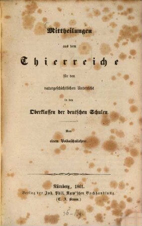 Mittheilungen aus dem Thierreiche für den naturgeschichtlichen Unterricht in den Oberklassen der deutschen Schulen
