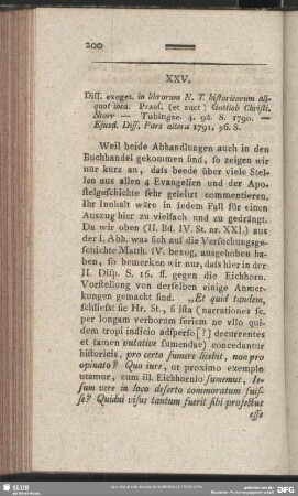XXV. Diss. exeget. in librorum N. T. historicorum aliquot loca. Praes. (et auct) Gottlob Christi. Storr - Tubingae. 4. 92. S. 1790. - Ejusd. Diss. Pars altera 1791. 96. S.