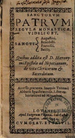 Sanctorum patrum regulae monasticae videlicet, Sancti Augustini, Benedicti, Francisci, Basilii