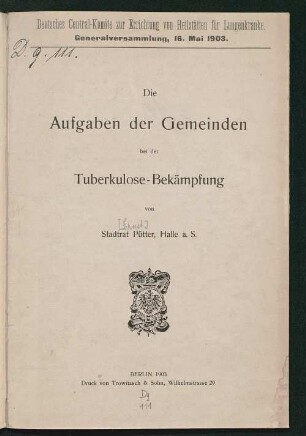 Die Aufgaben der Gemeinden bei der Tuberkulose-Bekämpfung : Generalversammlung, 16. Mai 1903