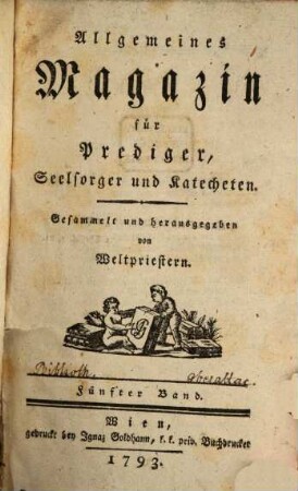 Allgemeines Magazin für Prediger, Seelsorger und Katecheten. 5. 1793