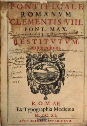 Pontificale Romanvm : Clementis VIII. Pont. Max. Iussu Restitvtvm atque editum