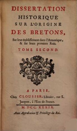 Dissertation Historique Sur L'Origine Des Bretons, Sur leur établissement dans l'Armorique, & sur leurs premiers Rois, Tome Second