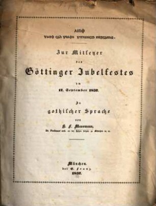 Zur Mitfeier des Göttinger Jubelfestes am 17. September 1837 : Ein Gedicht in gothischer und deutscher Sprache