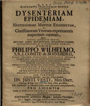 Disputatio Inauguralis Medica Exhibens Dysenteriam Epidemiam, Ad Neotericorum Mentem Examinatam, Et Clarissimorum Virorum experimentis nuperrimis curatam