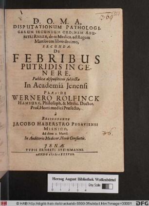 Disputationum Pathologicarum Secundum Ordinem Abubetri Rhazae, de re Medica, ad Regem Mansorem libro decimo, Secunda. De Febribus Putridis In Genere