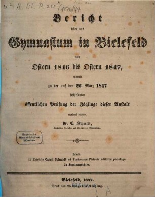 Bericht über das Gymnasium in Bielefeld : von ... bis ..., womit zu d. auf d. ... festgesetzten öffentl. Prüfung d. Zöglinge dieser Anstalt ergebenst einladet .... 1846/47