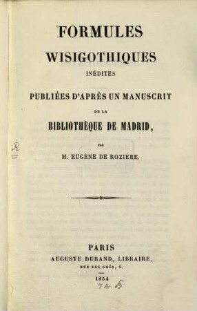 Formules Wisigothiques inédites publiées d'après un manuscrit de la bibliothèque de Madrid