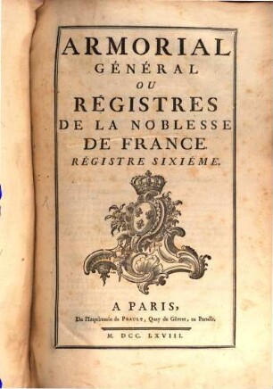 Armorial Général De La France : [ou registres de la noblesse de France]. 6
