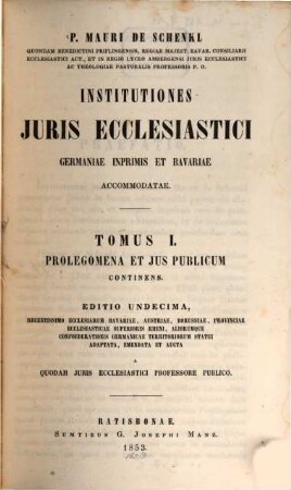 Institutiones iuris ecclesiastici Germaniae inprimis et Bavariae accommodatae. 1, Prolegomena et ius publicum
