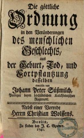 Die göttliche Ordnung in den Veränderungen des menschlichen Geschlechts : aus der Geburt, Tod ... erwiesen