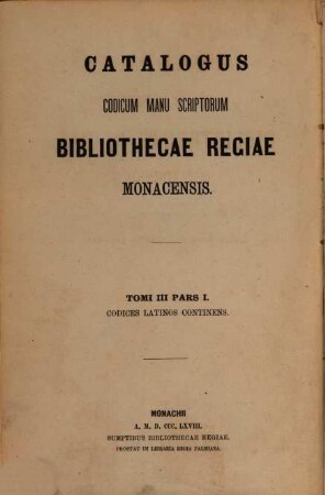 Catalogus codicum latinorum Bibliothecae Regiae Monacensis. 1,1, Codices num. 1 - 2329 complectens