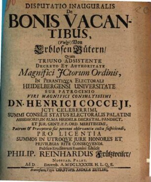 Disputatio Inauguralis De Bonis Vacantibus, (Vulgo) Von Erblosen Gütern