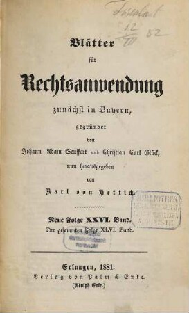 Dr. J. A. Seuffert's Blätter für Rechtsanwendung. 46. 1881 = N.F. 26