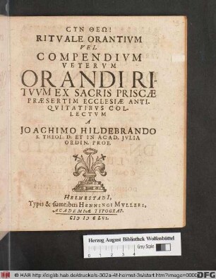 Rituale Orantium Vel Compendium Veterum Orandi Rituum Ex Sacris Priscae Praesertim Ecclesiae Antiquitatibus Collectum