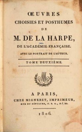 Oeuvres choisies et posthumes de M. de La Harpe, de l'Académie Française. 2