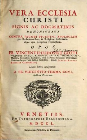 Vera Ecclesia Christi : Signis Ac Dogmatibus Demonstrata Contra Jacobi Picenini Apologiam pro Reformatoribus, & Religione Reformata, atque ejus Religionis Triumphum