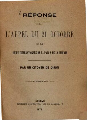 Réponse à l'appel du 21 Octobre de la Ligue Internationale de la Paix & de la Liberté : Par un citoyen de Dijon