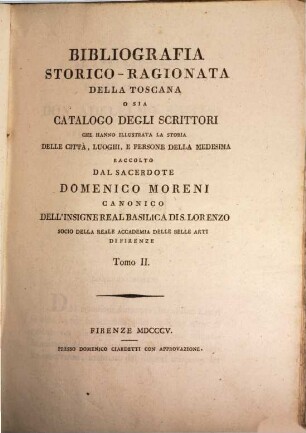 Bibliografia storico-ragionata della Toscana o sia catalogo degli scrittori che hanno illustrata la storia delle città, luochi, e persone della medesima, 2
