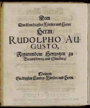Dem Durchleuchtigsten Fürsten und Herrn, Herrn Rudolpho Augusto, Regierendem Hertzogen zu Braunschweig und Lüneburg.