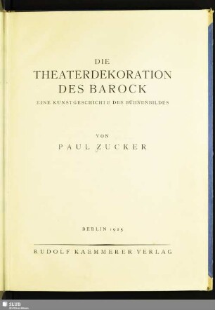 Die Theaterdekoration des Barock : eine Kunstgeschichte des Bühnenbildes
