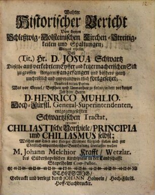 Wahrer Historischer Bericht von denen Schleßwig-Holsteinischen Kirchen-Streitigkeiten und Spaltungen ...