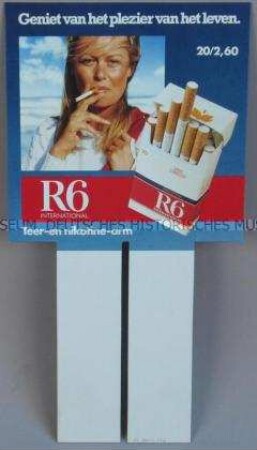 Werbeschild (geschlitzt) für "R6"-Zigaretten
