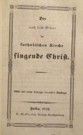 Der nach dem Sinne der katholischen Kirche singende Christ
