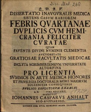 Dissertatio Inavgvralis Medica Sistens Casvm Rariorem Febris Qvartanae Dvplicis Cvm Hemicrania Feliciter Cvratae