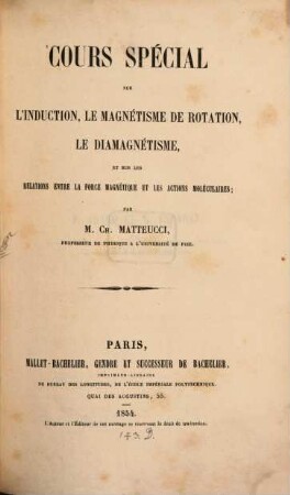 Cours spécial sur l'induction, le magnétisme de rotation, le diamagnétisme et sur les relations entre la force magnétique et les actions moléculaires
