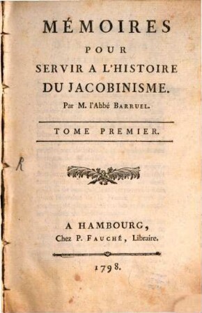 Mémoires Pour Servir A L'Histoire Du Jacobinisme. 1