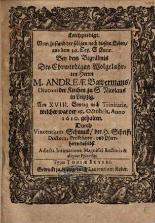 Leichpredigt, Vom Zustand der seligen nach diesem Leben, aus dem 20. Cap. S Lucae. Bey dem Begräbnis Des Ehrwirdigen Wolgelahrten Herrn M. Andreae Bawermans, Diaconi der Kirchen zu S. Nicolaus in Leipzig ... gehalten