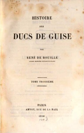 Histoire des ducs de Guise, T. 3