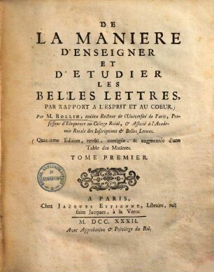 De La Maniere D'Enseigner Et D'Etudier Les Belles Lettres, Par Raport A L'Esprit Et Au Coeur. 1