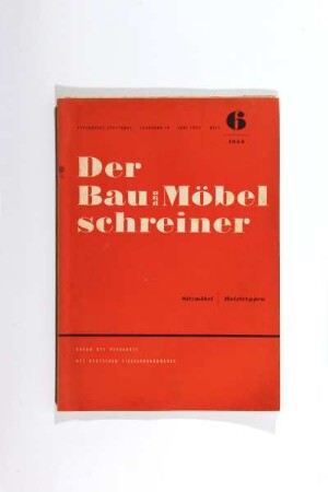 Der Bau- und Möbelschreiner. Organ des Verbandes des deutschen Tischlerhandwerks. Heft 6 1955. Sitzmöbel / Holztreppe
